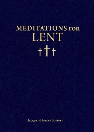 Meditations for Lent - Jacques-benigne Bossuet