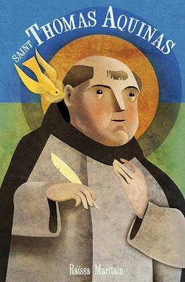 Saint Thomas Aquinas for Children and the Childlike - Raissa Maritain