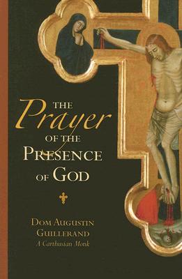 The Prayer of the Presence of God - Augustin Guillerand