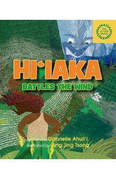 Coperta cărții 'Hiiaka Battles the Wind - Gabrielle Ahulii'