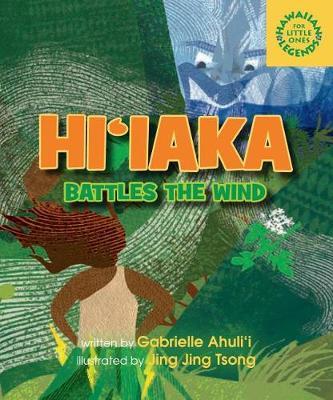 Coperta cărții 'Hiiaka Battles the Wind - Gabrielle Ahulii'