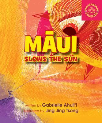 Maui Slows the Sun - Gabrielle Ahulii