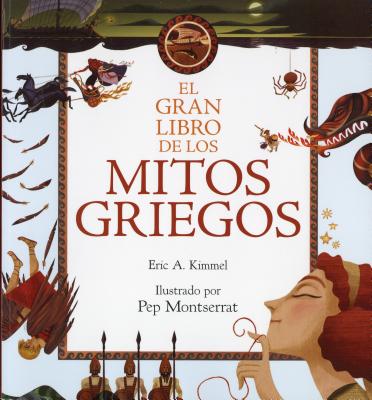 El Gran Libro de Los Mitos Griegos - Eric A. Kimmel