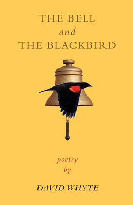 The Bell and the Blackbird - David Whyte