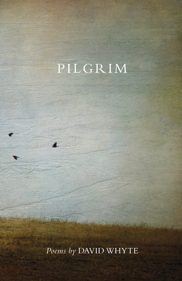 Pilgrim (Revised) (Revised) - David Whyte