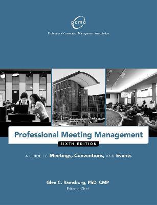 Professional Meeting Management: A Guide to Meetings, Conventions, and Events - Professional Convention Management Assoc