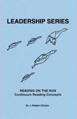 Reading On The Run, Continuum Reading Concepts - J. Robert Clinton