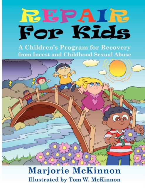 Repair for Kids: A Children's Program for Recovery from Incest and Childhood Sexual Abuse - Margie Mckinnon