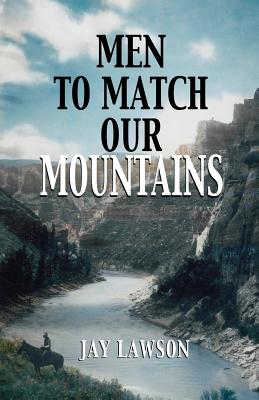 Men to Match Our Mountains - Jay Lawson