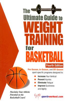 The Ultimate Guide to Weight Training for Basketball - Robert G. Price