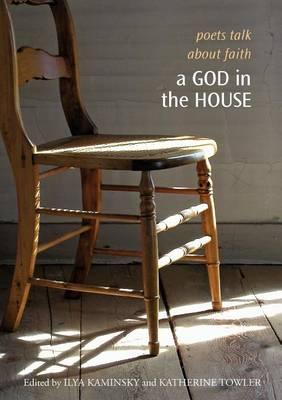 A God in the House: Poets Talk about Faith - Ilya Kaminsky