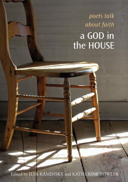 A God in the House: Poets Talk about Faith - Ilya Kaminsky