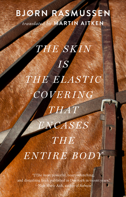 The Skin Is the Elastic Covering That Encases the Entire Body - Bjorn Rasmussen