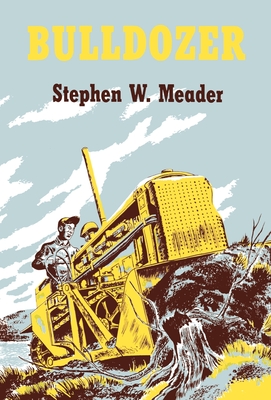 Bulldozer - Stephen W. Meader