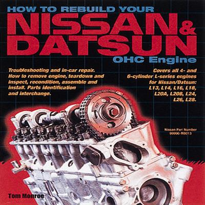 How to Rebuild Your Nissan & Datsun Ohc - Tom Monroe