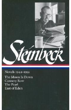 Poza produsului John Steinbeck: Novels 1942-1952 (Loa #132): The Moon Is Down / Cannery Row / The Pearl / East of Eden - John Steinbeck