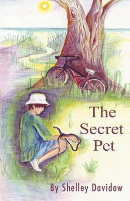 The Secret Pet - Shelley Davidow
