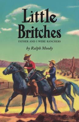 Little Britches: Father and I Were Ranchers - Ralph Moody