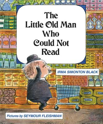 The Little Old Man Who Could Not Read - Irma Simonton Black