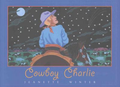 Cowboy Charlie: The Story of Charles M. Russell - Jeanette Winter