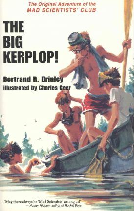 The Big Kerplop!: The Original Adventure of the Mad Scientists' Club - Bertrand R. Brinley