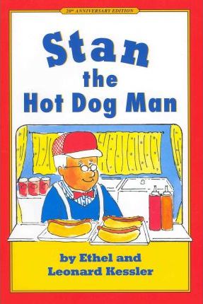 Stan the Hot Dog Man - Leonard P. Kessler