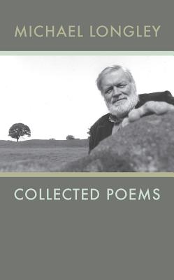 Collected Poems Michael Longley - Michael Longley