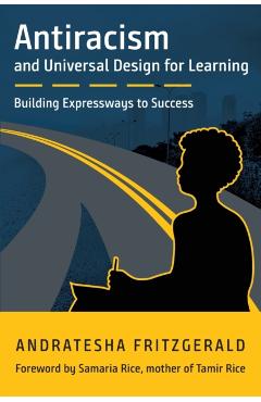Antiracism and Universal Design for Learning: Building Expressways to Success - Andratesha Fritzgerald