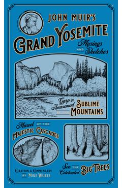 Poza produsului John Muir's Grand Yosemite: Musings & Sketches - Mike Wurtz
