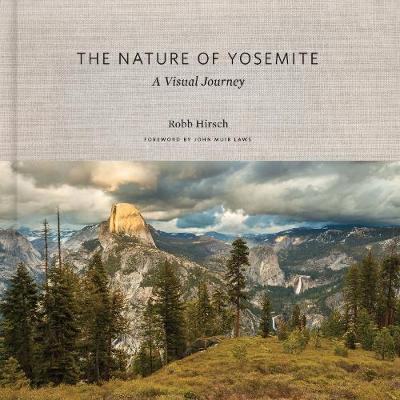 The Nature of Yosemite: A Visual Journey - Robb Hirsch