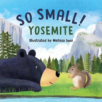 So Small! Yosemite - Melissa Iwai