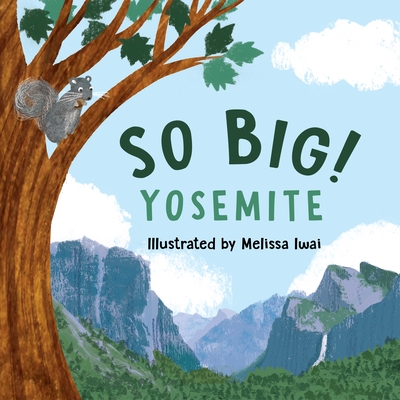 So Big! Yosemite - Melissa Iwai
