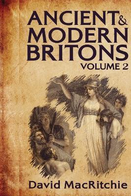 Ancient and Modern Britons, Vol. 2 - David Mac Ritchie