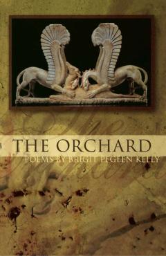 The Orchard - Brigit Pegeen Kelly