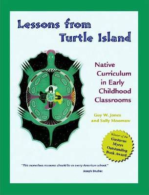 Lessons from Turtle Island: Native Curriculum in Early Childhood Classrooms - Guy W. Jones