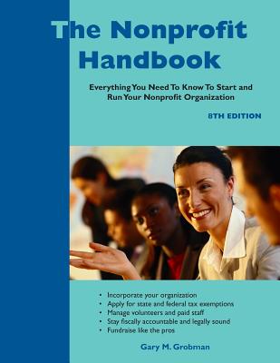 The Nonprofit Handbook: Everything You Need to Know to Start and Run Your Nonprofit Organization - Gary M. Grobman