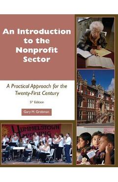 Poza produsului Introduction to the Nonprofit Sector: A Practical Approach for the Twenty-First Century - Gary M. Grobman