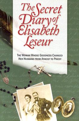 The Secret Diary of Elisabeth Leseur - Elisabeth Leseur