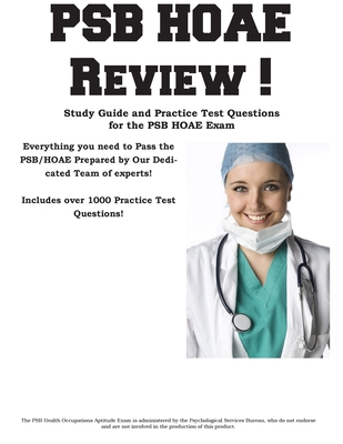 PSB HOAE Review!: Complete Health Occupations Aptitude Test Study Guide and Practice Test Questions - Complete Test Preparation Inc