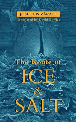 The Route of Ice and Salt - Jos� Luis Z�rate