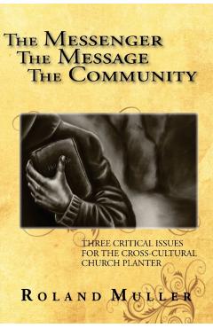The Messenger, the Message and the Community - Roland Muller