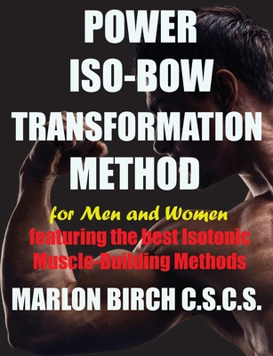 Power Iso-Bow Transformation Method - Marlon Birch