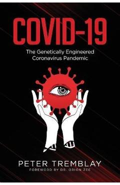 Poza produsului Covid-19: The Genetically Engineered Pandemic - Peter Tremblay