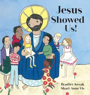 Jesus Showed Us! - Bradley Jersak