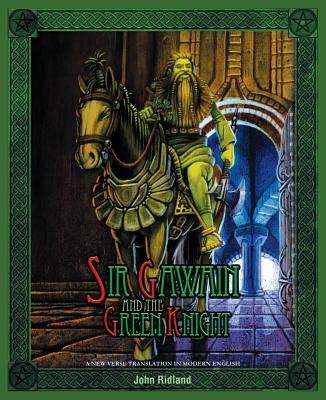 Sir Gawain and the Green Knight (a New Verse Translation in Modern English) - John Ridland