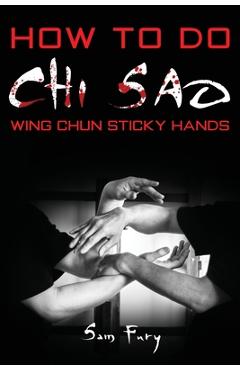 Poza produsului How To Do Chi Sao: Wing Chun Sticky Hands - Sam Fury