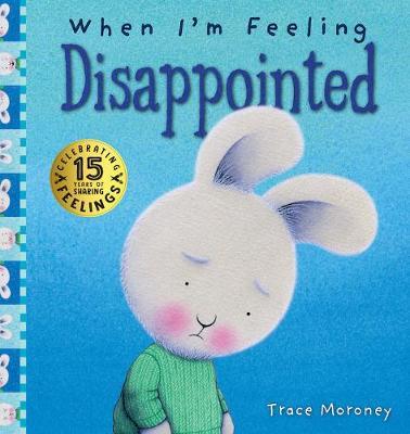 When I'm Feeling Disappointed - Trace Moroney