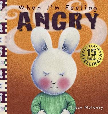 When I'm Feeling Angry - Trace Moroney