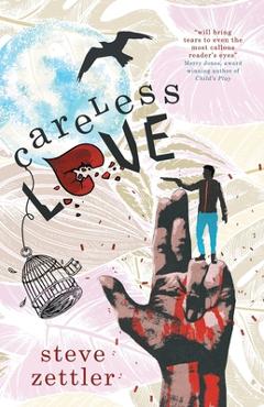 Coperta cărții 'Careless Love - Steve Zettler'