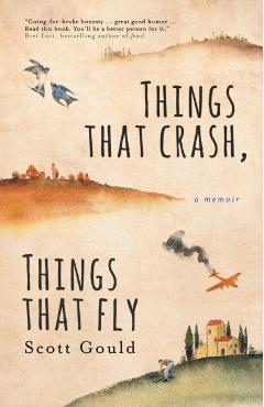 Things That Crash, Things That Fly - Scott Gould